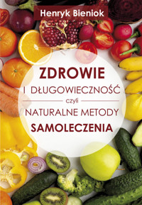 Zdrowie i długowieczność czyli naturalne metody samoleczenia - Henryk Bieniok - książka