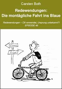 Redewendungen: Die montägliche Fahrt ins Blaue - Carsten Both - ebook