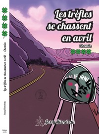 Les trèfles se chassent en avril - Tome 4 - Jessy Riendeau - ebook