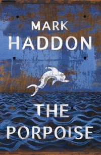 The Porpoise - Haddon Mark - książka