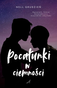 Pocałunki w ciemności - Nell Grudzień - ebook + audiobook + książka