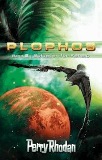 Plophos 2: Soldaten für Kahalo - Kurt Brand - ebook