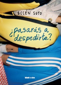 ¿pasarás a despedirte? - Belén Soto - ebook