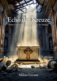 Echo der Kreuze - Niklaus Ferrante - ebook