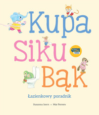 Kupa, siku, bąk. Łazienkowy poradnik - Susanna Isern - książka
