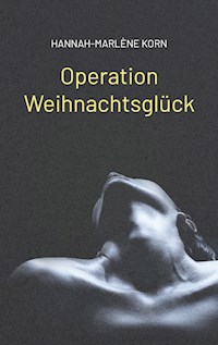 Operation Weihnachtsglück - Hannah-Marlène Korn - ebook