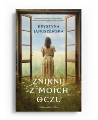 Zniknij z moich oczu - Krystyna Januszewska - ebook + audiobook + książka