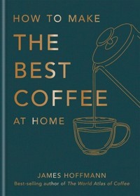 How to make the best coffee at home - Hoffmann James - książka
