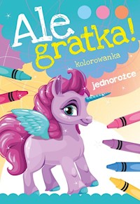 Ale gratka! Jednorożce -  - książka