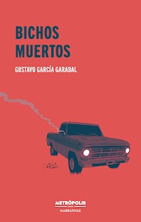 Bichos muertos - Gustavo García Garabal - ebook