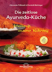 Die zeitlose Ayurveda-Küche - Alexander Pollozek - ebook