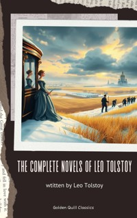 The Complete Novels of Leo Tolstoy - Leo Tolstoy - ebook