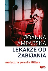 Lekarze od zabijania. - Joanna Lamparska - książka