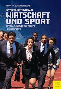 Spitzenleistungen in Wirtschaft und Sport - Wienecke Elmar - ebook
