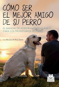 Cómo ser el mejor amigo de su perro - Monks of New Skete - ebook