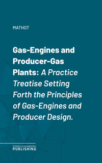 Gas-Engines and Producer-Gas Plants - Mathot - ebook