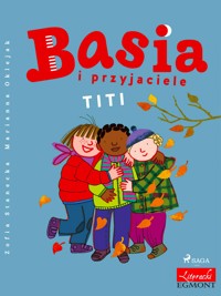 Basia i przyjaciele – Titi - Zofia Stanecka - ebook + audiobook