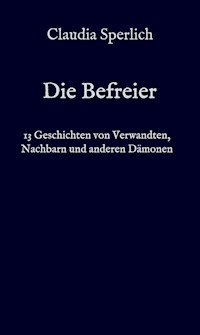 Die Befreier - Claudia Sperlich - ebook