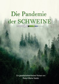 Die Pandemie der Schweine - Raoul-Maria Sauko - ebook