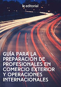Guía para la preparación de profesionales en comercio exterior y operaciones internacionales. - ACOCEX - ebook