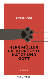 Herr Müller, die verrückte Katze und Gott - Ewald Arenz - ebook
