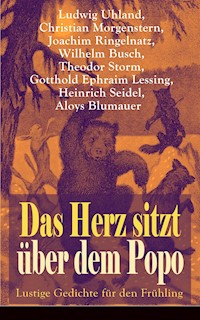 Das Herz sitzt über dem Popo: Lustige Gedichte für den Frühling - Ludwig Uhland - ebook