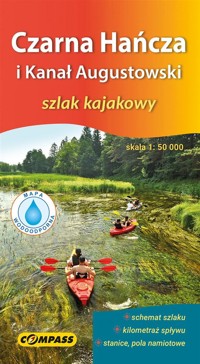 Czarna Hańcza i Kanał Augustowski. Mapa kajakowa w skali 1:50 000 - zbiorowa praca - książka