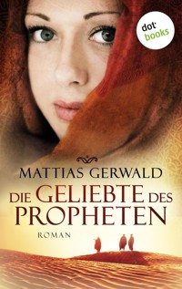 Die Geliebte des Propheten (Gesamtausgabe) - Mattias Gerwald - ebook