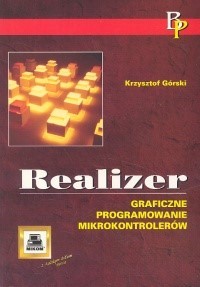 Realizer Graficzne programowanie mikrokontrolerów - Krzysztof Górski - książka