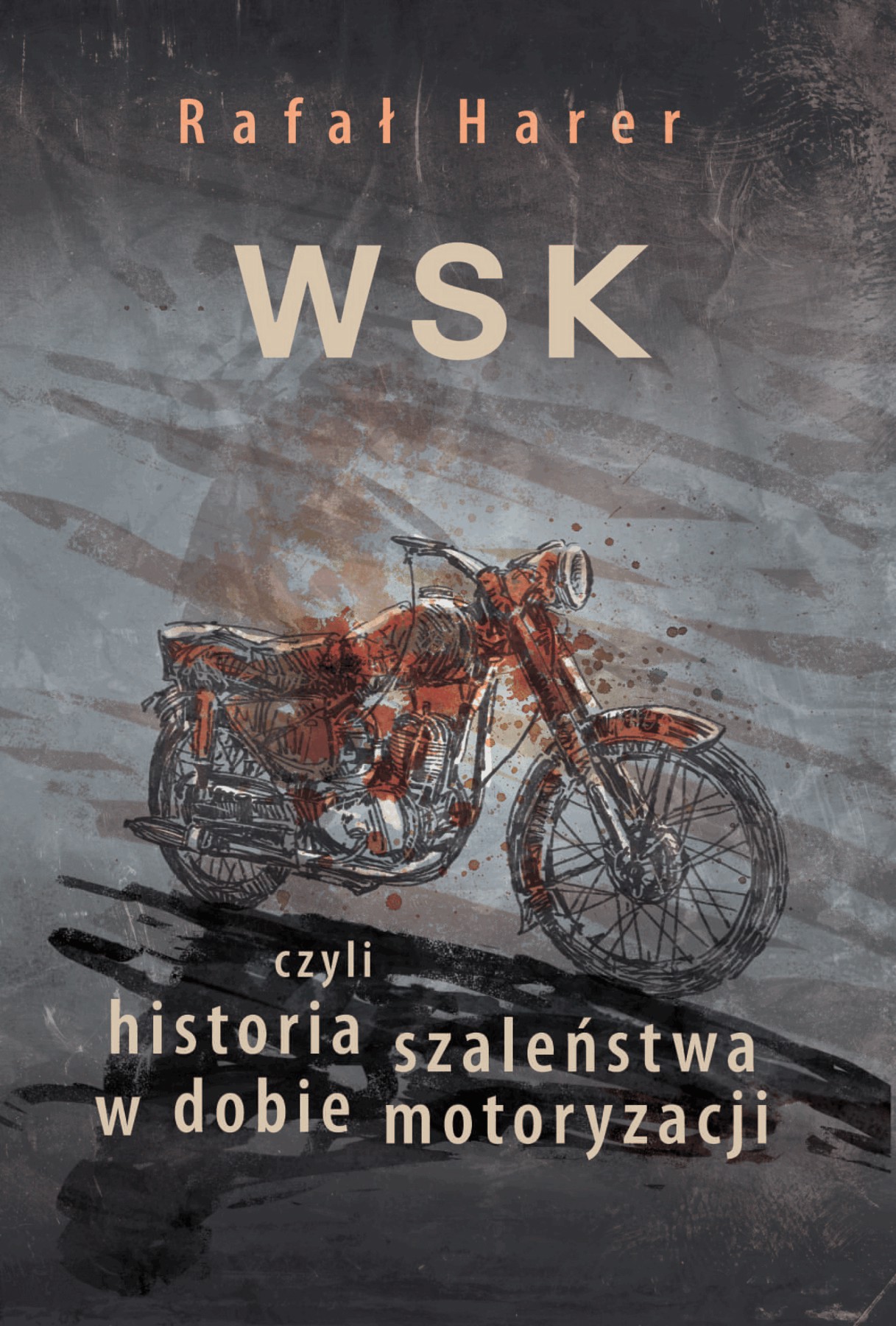 Okładka:WSK, czyli historia szaleństwa w dobie motoryzacji 