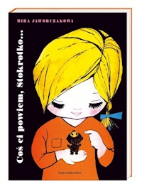 Coś ci powiem Stokrotko - Jaworczakowa Mira - książka