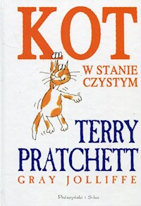 Kot w stanie czystym /Prószyński/ - Pratchett Terry, Jolliffe Gray - książka