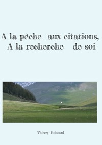 A la pêche aux citations, A la recherche de soi - Thierry Boissard - ebook