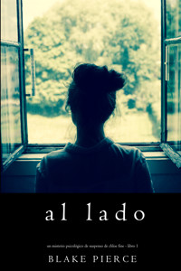 Al lado (Un misterio psicológico de suspenso de Chloe Fine - Libro 1) - Blake Pierce - ebook