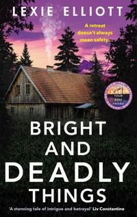 Bright and Deadly Things - Lexie Elliott - ebook