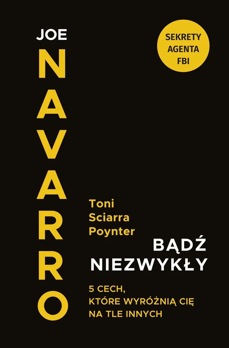 Bądź niezwykły. 5 cech, które wyróżnią Cię na tle innych - Joe Navarro, Toni Sciarra Poynter - ebook + audiobook + książka