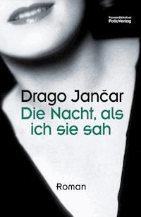 Die Nacht, als ich sie sah - Drago Jančar - ebook