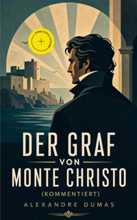 Der Graf von Monte Christo (Kommentiert) - Alexandre Dumas - ebook