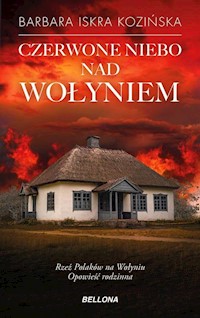 Czerwone niebo nad Wołyniem - Iskra Kozińska Barbara - ebook + książka