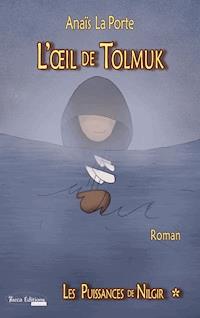 L'Œil de Tolmuk - Anaïs La Porte - ebook