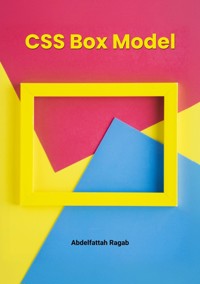 CSS Box Model and Layouts - Abdelfattah Ragab - ebook