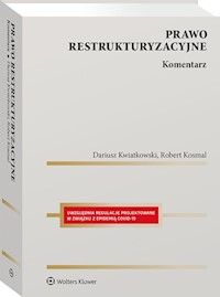 Prawo restrukturyzacyjne Komentarz - Kwiatkowski Dariusz, Kosmal Robert - książka