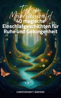 Tief im Märchenwald - Christopher T. Winters - ebook