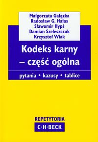 Kodeks karny część ogólna - Gałązka Małgorzata, Hałas Radosław G., Hypś Sławomir, Szeleszczuk Damian, Wiak Krzysztof - książka