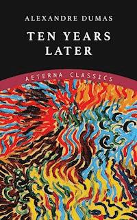 Ten Years Later - Alexandre Dumas - ebook