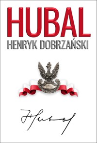 Hubal. Henryk Dobrzański 1897-1940 - Henryk Sobierajski, Andrzej Dyszyński - książka