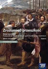 Zrozumieć przeszłość Historia Podręcznik Część 2 Zakres rozszerzony - Galik Piotr, Klint Paweł - książka