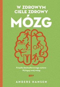 W zdrowym ciele zdrowy mózg - Anders Hansen - książka