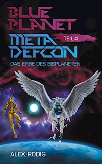 Blue Planet Meta Defcon – Teil 4 - Alex Rodig - ebook