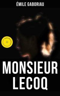 MONSIEUR LECOQ - Gaboriau Emile - ebook